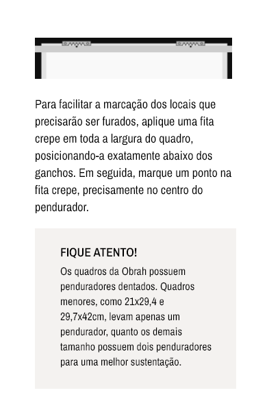 Instrução para marcar os pontos de furo usando fita crepe abaixo dos ganchos do quadro. Texto destaca o uso de penduradores dentados e orienta sobre a quantidade de suportes conforme o tamanho da arte.