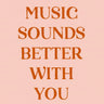 Quadro Music Sounds Better with You 2 - Obrah | Quadros e Posters para Transformar a Parede